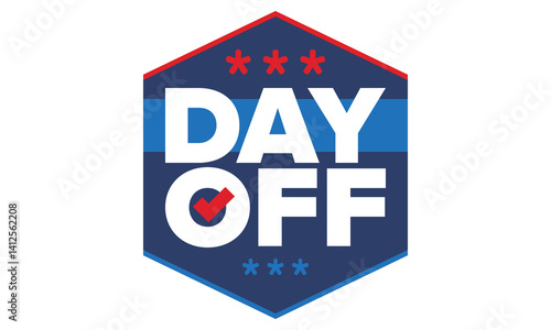 Day Off. Concept of absence from work and day off. Holiday and vacation. Rest and relax time. Weekend. Poster, card, banner and background. Vector illustration