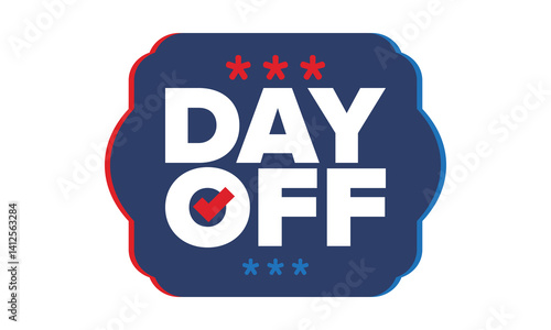 Day Off. Concept of absence from work and day off. Holiday and vacation. Rest and relax time. Weekend. Poster, card, banner and background. Vector illustration