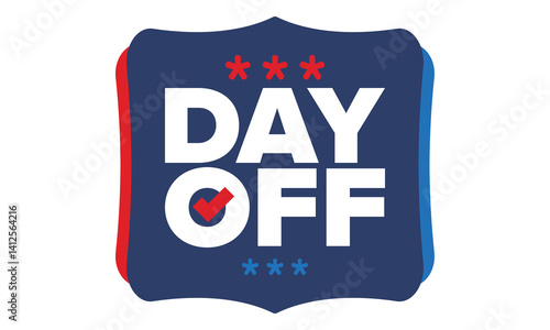 Day Off. Concept of absence from work and day off. Holiday and vacation. Rest and relax time. Weekend. Poster, card, banner and background. Vector illustration