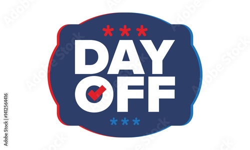 Day Off. Concept of absence from work and day off. Holiday and vacation. Rest and relax time. Weekend. Poster, card, banner and background. Vector illustration