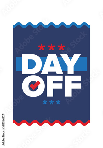 Day Off. Concept of absence from work and day off. Holiday and vacation. Rest and relax time. Weekend. Poster, card, banner and background. Vector illustration