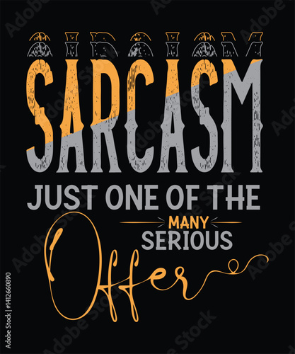 Sarcasm just one of the many serious offer  sarcastic typography t shirt design sarcastic slogan design vector
