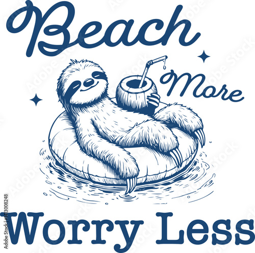 Beach More Worry Less – Sloth Floating on Tube with Drink in Relaxing Summer Cartoon Illustration