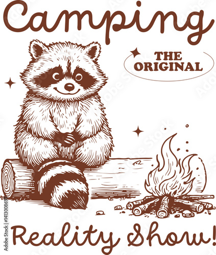 Camping the Original Reality Show – Raccoon Sitting by Fire on Log with Text in Funny Wilderness Cartoon Style