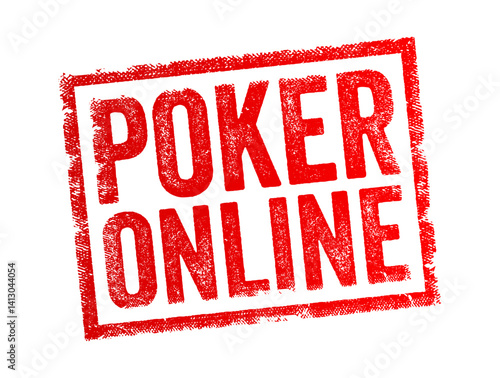 Poker Online - refers to the game of poker played over the internet using a computer, tablet, or smartphone, text concept stamp