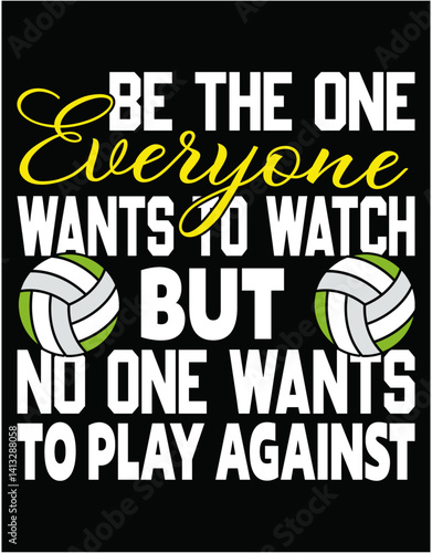 Be The Everyone Wants to Watch But No One Wants To Play Against - printable editable vector art file.