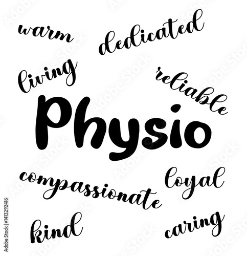 Physio - Physiotherapist. Central writing surrounded by adjectives (reliable, kind, compassionate, dedicated, living, warm, caring, loyal) 