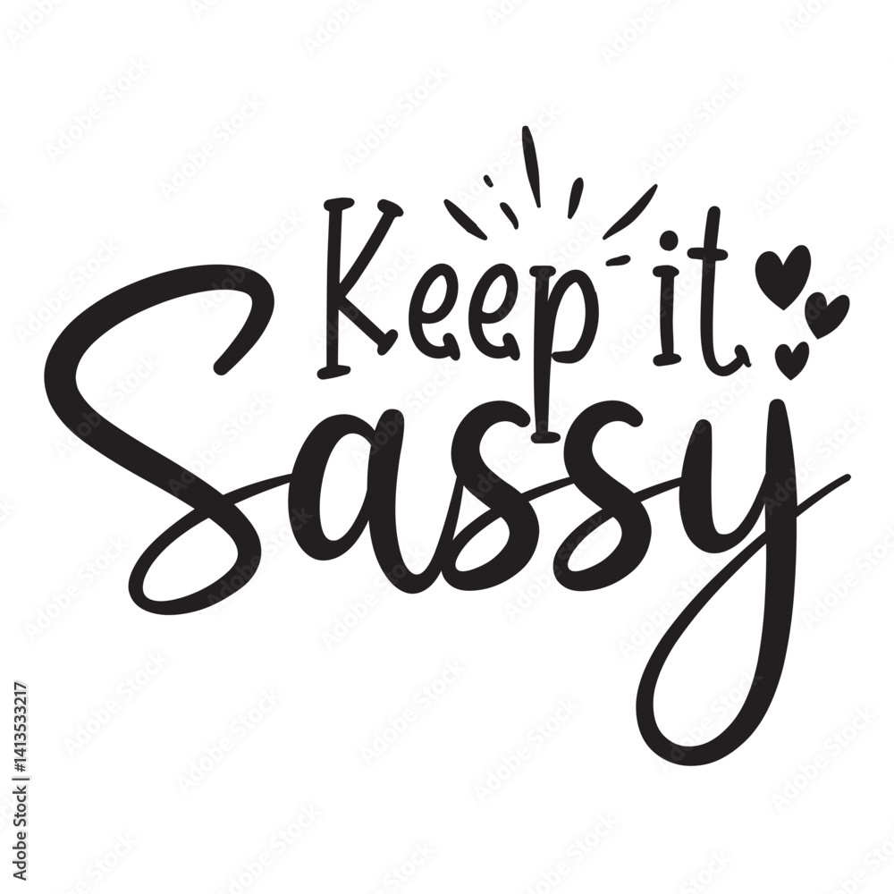 Keep it Sassy Keep it Sassy