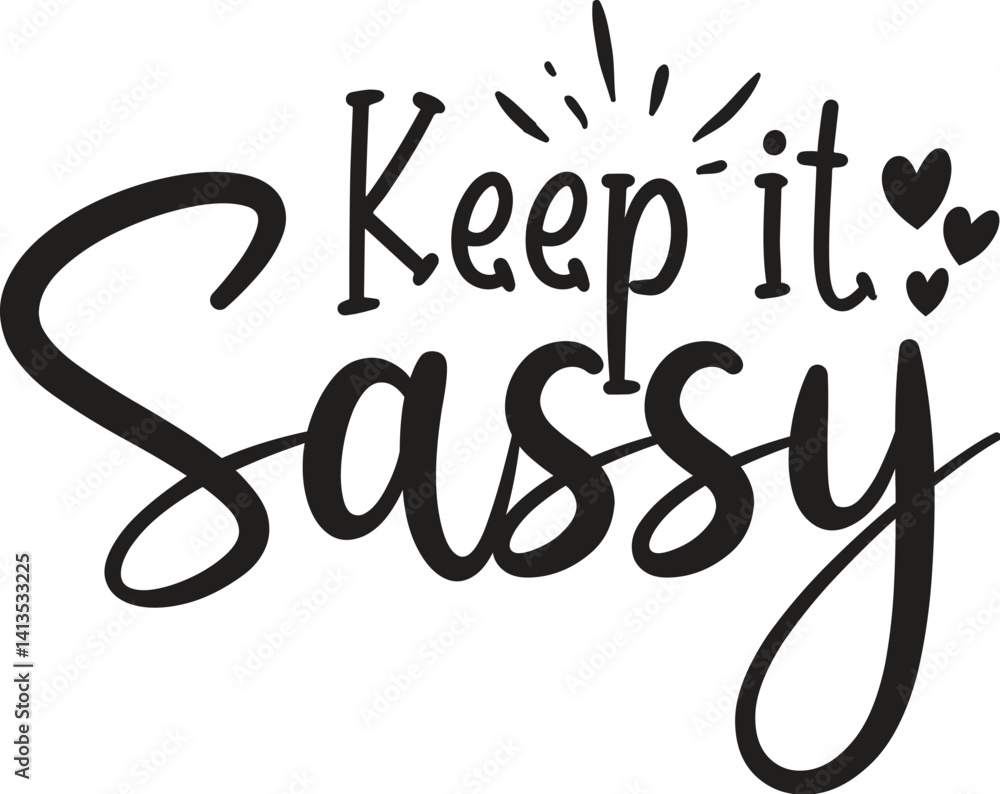 keep it sassy keep it sassy