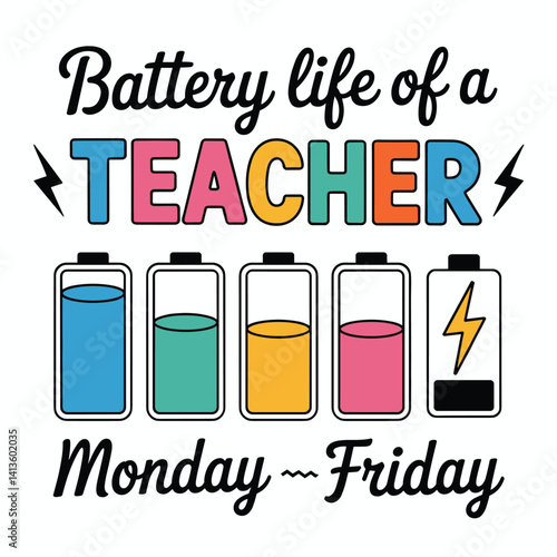 Battery Life of a Teacher Monday to Friday