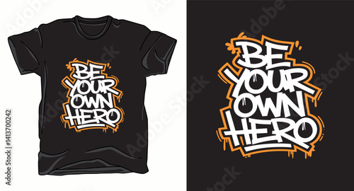 Be your own hero motivational graffiti typography vector t-shirt design