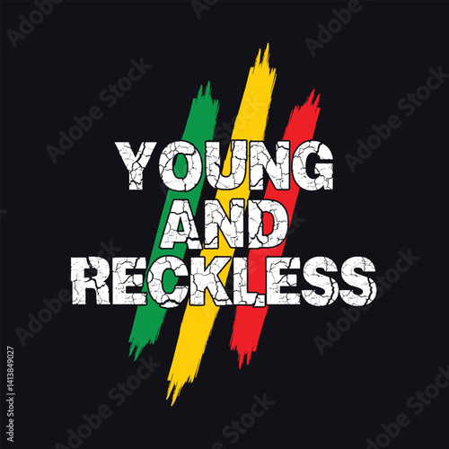 Young and reckless, typography graphic design, for t-shirt prints, vector illustration