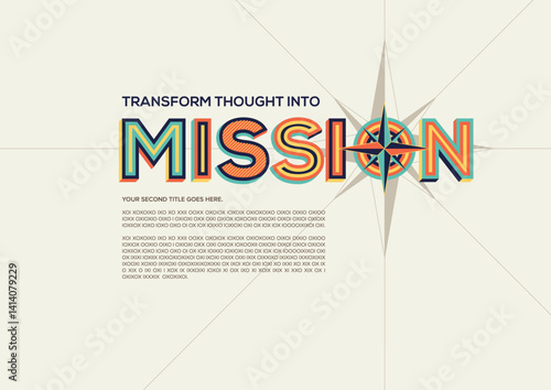 Mission concept in modern typography. Mission quote in geometrical style. Concept of mission for banner, magazine, wall graphics, typographic poster, flyer template and catalogue design.
