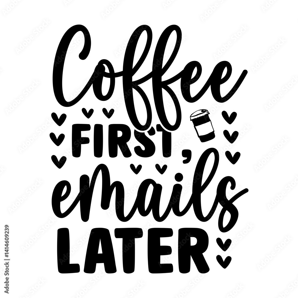 Coffee First, Emails Later SVG Coffee First, Emails Later SVG