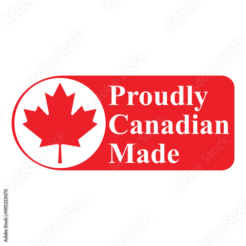 Proudly Canadian Made price tag or label emblem. Canadian manufacturing and production on Canadian soil. Made in Canada stamp template, in English language with maple leaf. Vector.