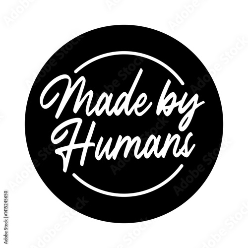 Made by humans badge. Human made logo. Handcrafted Calligraphic text for artisan craft, artist.
