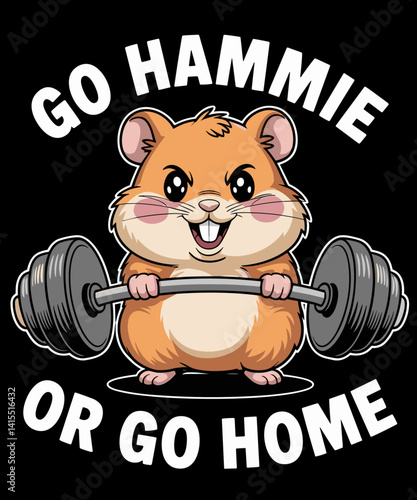 Go Hammie or Go Home Funny Gym Hamster