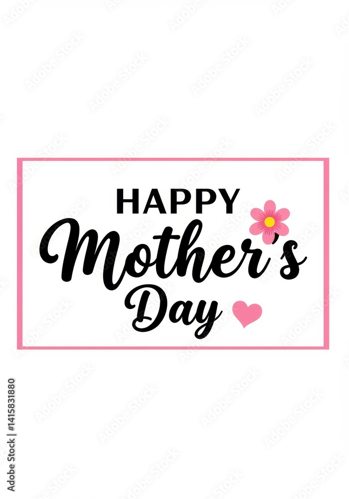 Happy mother's day greeting card with pink flower and heart in a pink frame on a white background Happy mother's day greeting card with pink flower and heart in a pink frame on a white background