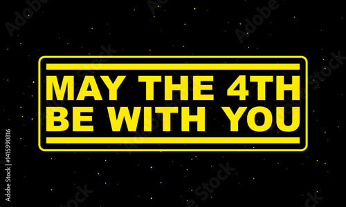 May the fourth be with you. holiday greetings vector illustration
