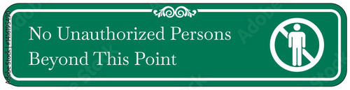 Authorized personnel only sign no unauthorized persons