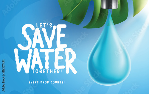 Let's save water clipart design. Save water together text clip art with waterdrop in blue background for nature conservation campaign poster vector illustration.  
