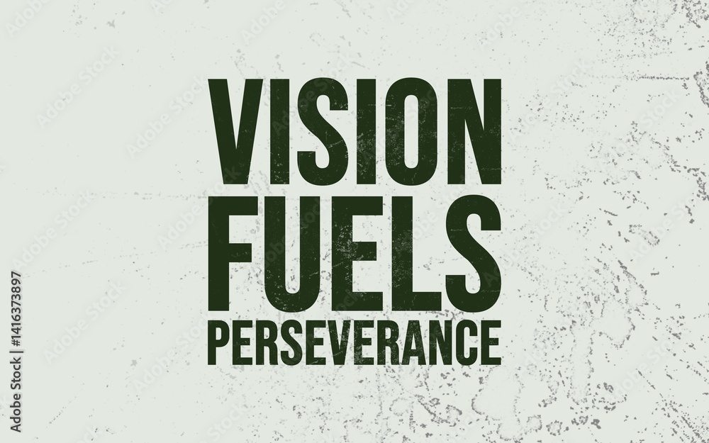Fototapeta premium Motivational quote on perseverance digital art inspirational environment bold typography uplifting concept