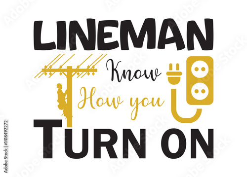 Lineman know how you turn on vector, Lineman know how you turn on clipart, Lineman know how you turn on silhouette