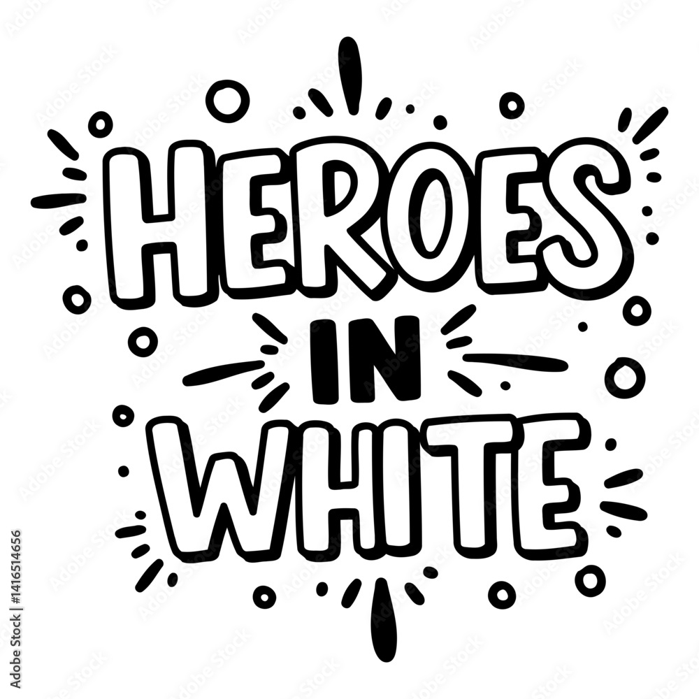 Fototapeta premium Bold, playful graphic design featuring the phrase Heroes in White in a stylized font. Suitable for educational, motivational, or marketing use.