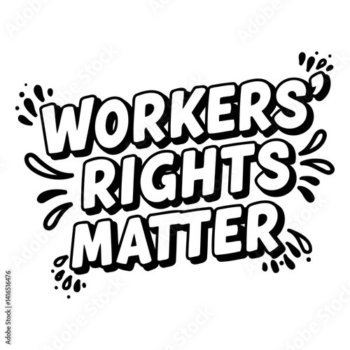 Bold, stylized typography declares Workers Rights Matter in a comic book-inspired font.  Suitable for social media, posters, or advocacy campaigns.