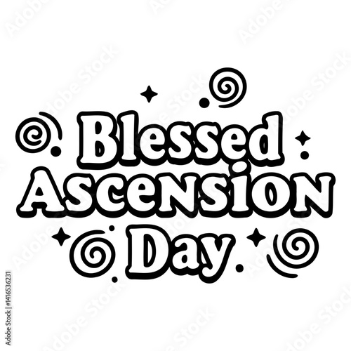 Black and white graphic design featuring the phrase Blessed Ascension Day with decorative elements. Ideal for religious-themed marketing or educational materials.