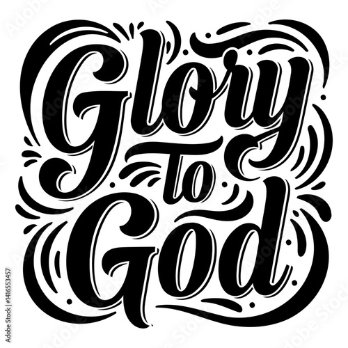 Bold, ornate lettering proclaims Glory to God.  Classic, decorative style suitable for religious or inspirational advertising, or editorial.