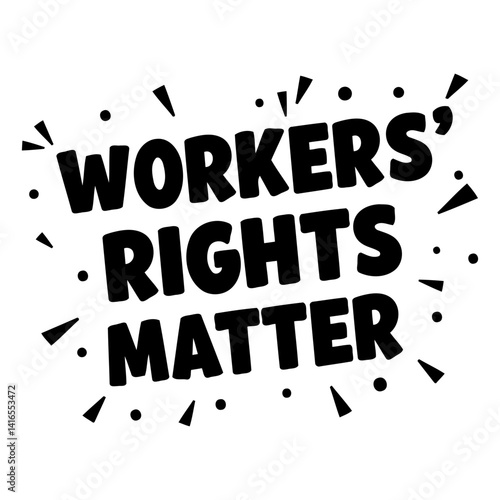 Bold typography declares Workers Rights Matter in a vibrant, impactful style.  Perfect for social justice campaigns, activism posters, or labor-related advertising.