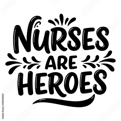 Inspirational typography design, bold lettering.  Perfect for nursing appreciation or healthcare related advertising/social media posts.