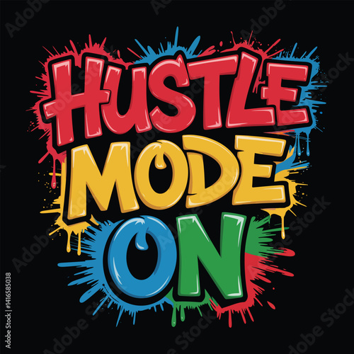 Hustle Mode On Motivation and Inspiration graffiti typography slogan t shirt design