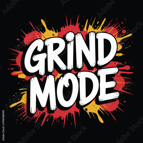Grind Mode Motivational graffiti typography slogan t shirt design