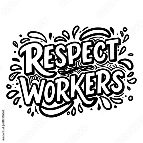 Bold, stylized lettering declares "Respect Workers" amidst playful, dynamic doodles.  Ideal for social media posts, posters, or ethical business advertising/branding.
