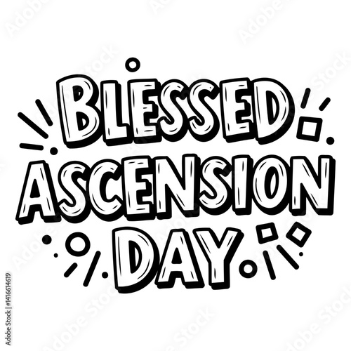 Bold, stylized text reads "BLESSED ASCENSION DAY".  Hand-drawn, playful lettering on a white background. Ideal for religious or holiday-themed advertising, posters, or editorial content.