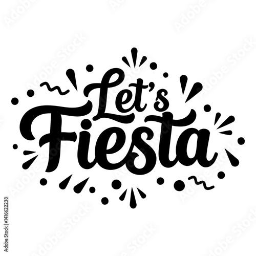 Bold, stylized lettering proclaims "Let's Fiesta" with celebratory, decorative elements.  Perfect for party-themed advertising, apparel design, or editorial showcasing Latin culture.