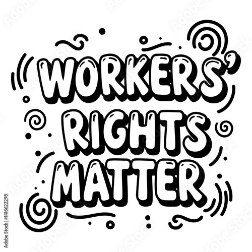 Bold, stylized text graphic design highlighting the importance of worker's rights.  Suitable for posters, social media, or campaign materials.  Perfect for activist or social awareness campaigns.