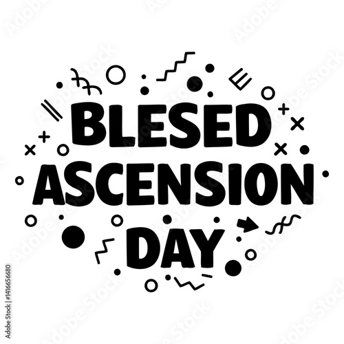Bold typography of "BLESSED ASCENSION DAY" with playful, geometric shapes.  Modern, fun design suitable for religious, inspirational, or holiday advertising/editorial.