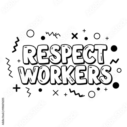 Bold, stylized graphic promoting respect for workers. Suitable for social media posts, merchandise design, or educational materials.