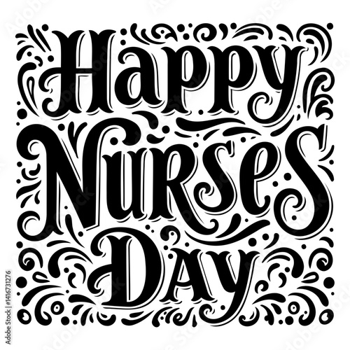 Ornate lettering design celebrating Happy Nurses Day.  Classic style with decorative flourishes. Ideal for greeting cards, posters, or healthcare-related advertising/editorial.
