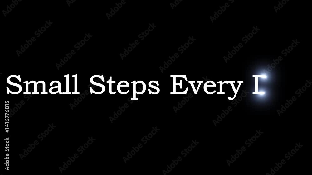 White text small steps every day centered on a black background with a lens flare on the right . White text small steps every day centered on a black background with a lens flare on the right .