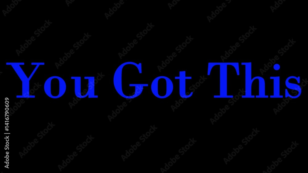 You got this text in blue and white on a black background motivational encouragement positive affirmation message . You got this text in blue and white on a black background motivational encouragement positive affirmation message .