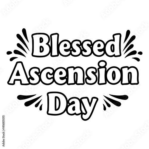 Bold, stylized typography proclaims "Blessed Ascension Day."  Simple design, perfect for religious or inspirational advertising, or editorial use related to Christianity, holidays, or celebrations.