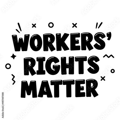 Bold, playful typography graphic declaring workers' rights.  Ideal for social media, posters, or advocacy.