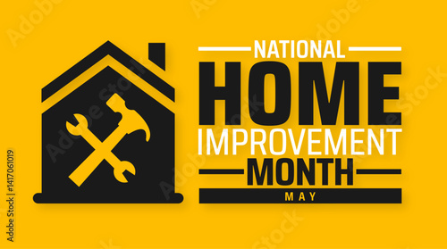 National Home Improvement Month background banner or poster design template. observed every year in May. Holiday concept. Use to any Template, card, poster, placard, template.