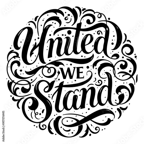 Circular, ornate lettering design.  Perfect for posters, t-shirts, or social media graphics.  Ideal for inspiring unity and teamwork.