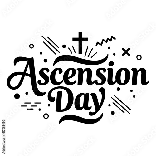 Black and white stylized typography graphic of Ascension Day, perfect for religious or historical stock imagery use. Modern and vintage design elements. Suitable for print and digital media.