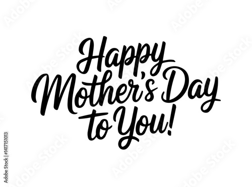 Happy Mother's Day to you! Handwritten text. Lettering for Mother's Day. Poster, banner. Vector illustration.
